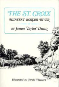 The St. Croix Midwest Border River - James Taylor Dunn